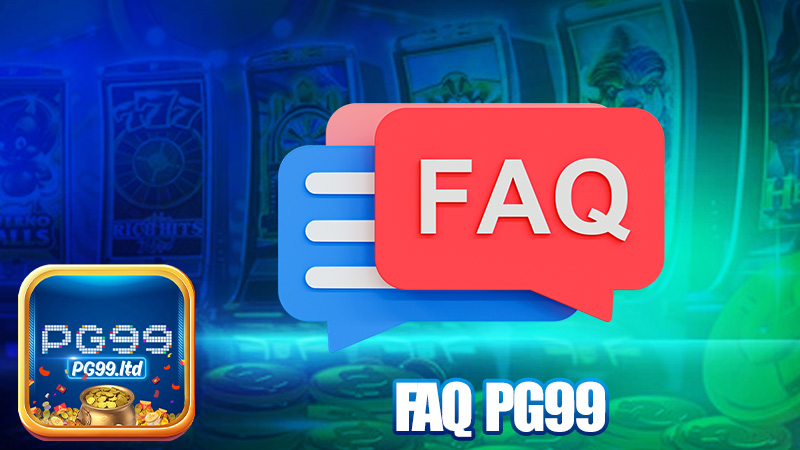 FAQ PG99 – Mần ăn chi mà ai cũng hỏi miết?